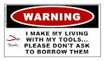 I Make MY Living With My Tools....Sticker